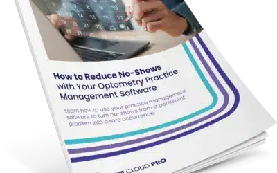 How to Reduce No-Shows with Your Optometry Practice Management Software