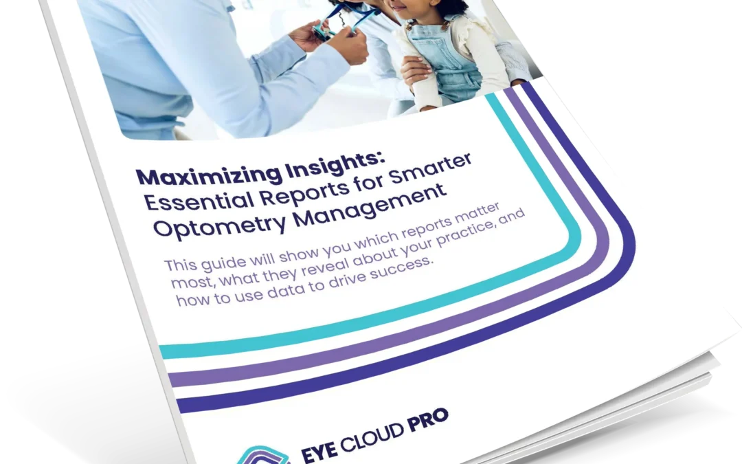 ecp whitepaper Maximizing Insights: Essential Reports for Smarter Optometry Management