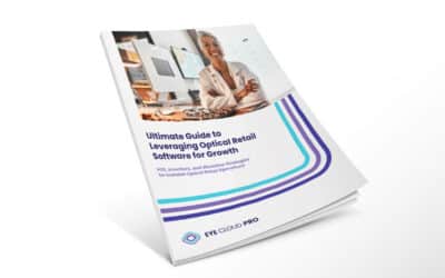 Ultimate Guide to Leveraging Optical Retail Software for Growth