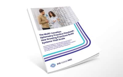 Multi Location Optometry Practice Playbook: Building Systems That Scale